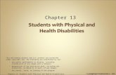 Copyright © Allyn & Bacon 2008 Chapter 13: Students with Physical and Health Disabilities Chapter 13 Copyright © Allyn & Bacon 2008 This multimedia product.