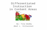 Differentiated Instruction in Content Areas By: Tina Waddy Abel L. Villarreal.