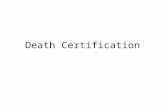 Death Certification. Confirming death Palpation for an arterial pulse (e.g. carotid) for at least one minute. Auscultation of the heart for heart sounds.