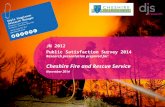 1 Gayle Higginson Research Manager JN 2012 Public Satisfaction Survey 2014 Research presentation prepared for: Cheshire Fire and Rescue Service November.