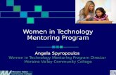 Women in Technology Mentoring Program Angela Spyropoulos Women in Technology Mentoring Program Director Moraine Valley Community College.