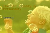 The Self, Identity, & Personality Chapter 11. SELF All the Characteristics of the Person Self-concept: everything the person believes to be true about.