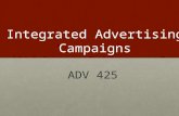 Integrated Advertising Campaigns ADV 425. Where does great advertising come from?