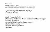 FST 151 FOOD FREEZING FOOD SCIENCE AND TECHNOLOGY 151 Special topics: Freeze Drying Lecture Notes Prof. Vinod K. Jindal (Formerly Professor, Asian Institute.