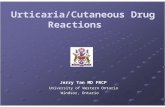 Urticaria/Cutaneous Drug Reactions Jerry Tan MD FRCP University of Western Ontario Windsor, Ontario.