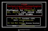 Some Technological Institutes - 2013 1 From Technicians/Technologists to Engineers : Pathways to PEng(UK) and CE, MICES via Joint ICES – SIET Exams Dr.