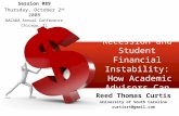 Economic Recession and Student Financial Instability: How Academic Advisors Can Help Reed Thomas Curtis University of South Carolina curtisrt@gmail.com.