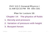 11/05/2013PHY 113 C Fall 2013 -- Lecture 191 PHY 113 C General Physics I 11 AM-12:15 PM TR Olin 101 Plan for Lecture 19: Chapter 14: The physics of fluids.