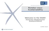 Rendez-vous: Sustainability Welcome to the DAAD! Deutscher Akademischer Austauschdienst 19 MAY 2014.
