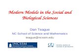 Modern Models in the Social and Biological Sciences Dan Teague NC School of Science and Mathematics teague@ncssm.edu.