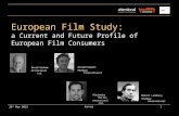 20 th May 2013 Cannes0 European Film Study: a Current and Future Profile of European Film Consumers Arnaud Dupont Headway International David Graham Attentional.