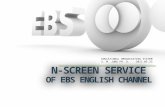 1.Overview on e-Learning in Korea 2.Overview on EBS Broadcasting service 3.N-Screen Service for EBS English 4.Suggestions.