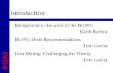 PQRI Introduction Background to the work of the BUWG Garth Boehm BUWG Draft Recommendations Tom Garcia Data Mining: Challenging the Theory Tom Garcia.