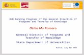R+D Funding Programs of the General Direction of Programs and Transfer of Knowledge Otilia Mó Romero General Director of Programs and Transfer of Knowledge.