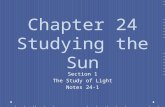 Chapter 24 Studying the Sun Section 1 The Study of Light Notes 24-1.
