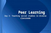 Peer Learning Day 3: Teaching social studies in diverse classrooms .