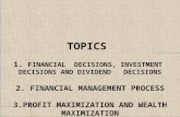 FINANCIAL DECISIONS These are decisions concerning financial matters of a business firm. There aim is to maximize shareholder’s wealth Examples :- kinds.