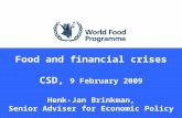 Food and financial crises CSD, 9 February 2009 Henk-Jan Brinkman, Senior Adviser for Economic Policy.