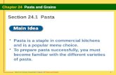 Glencoe Culinary Essentials Chapter 24 Pasta and Grains Chapter 24 Pasta and Grains 1 Pasta is a staple in commercial kitchens and is a popular menu choice.