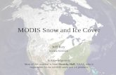 MODIS Snow and Ice Cover Jeff Key NOAA/NESDIS Acknowledgement: Most of this material is from Dorothy Hall, NASA, who is responsible for the MODIS snow.