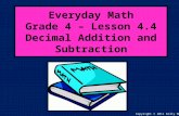 Everyday Math Grade 4 – Lesson 4.4 Decimal Addition and Subtraction Copyright © 2011 Kelly Mott.