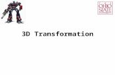 3D Transformation. In 3D, we have x, y, and z. We will continue use column vectors:. Homogenous systems:. 3D Transformation glVertex3f(x, y,z);