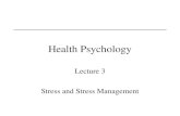 Health Psychology Lecture 3 Stress and Stress Management.