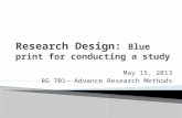 May 15, 2013 RG 701- Advance Research Methods. A plan, structure and strategy of investigation so conceived as to obtain answers to research question.