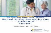 “No Nursing Home Left Behind” National Nursing Home Quality Care Collaborative Kick-Off! Linda Savage, RN, BSN, CDONA.