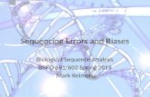 Sequencing Errors and Biases Biological Sequence Analysis BNFO 691/602 Spring 2013 Mark Reimers.