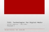 T325: Technologies for Digital Media Second semester – 2011/2012 Tutorial 1 Arab Open University - T325 – Spring 2012.
