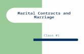 Marital Contracts and Marriage Class #1. Marital and Cohabitation Agreements Private ordering of public/private relationships.
