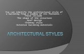 You can identify the architectural style of a building from a number of its features.. These include The shape of the structure Roof design Chimney style.