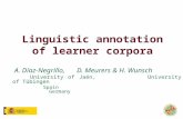 Linguistic annotation of learner corpora A. Díaz-Negrillo, D. Meurers & H. Wunsch University of Jaén, University of Tübingen Spain Germany.