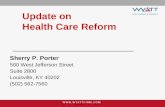 Update on Health Care Reform Sherry P. Porter 500 West Jefferson Street Suite 2800 Louisville, KY 40202 (502) 562-7560.