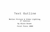 Text Outline Motion Picture & Video Lighting, 2 nd Edition By Blain Brown Focal Press 2008.