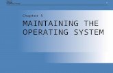 11 MAINTAINING THE OPERATING SYSTEM Chapter 5. Chapter 5: MAINTAINING THE OPERATING SYSTEM2 CHAPTER OVERVIEW Understand the difference between service.