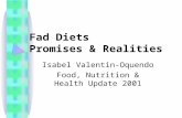 Fad Diets Promises & Realities Isabel Valentin-Oquendo Food, Nutrition & Health Update 2001.