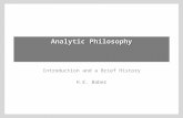 Analytic Philosophy Introduction and a Brief History H.E. Baber.