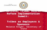 National Tribal Health Reform Implementation Summit: Tribes as Employers & Sponsors Melanie Knight, Secretary of State.
