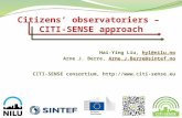 Citizens’ observatoriers – CITI-SENSE approach Hai-Ying Liu, hyl@nilu.nohyl@nilu.no Arne J. Berre, Arne.J.Berre@sintef.noArne.J.Berre@sintef.no CITI-SENSE.