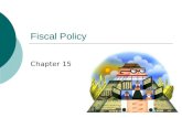 Fiscal Policy Chapter 15. Setting Fiscal Policy: The Federal Budget  $7.7 Billion a day spent by government  Fiscal Policy is the use of government.