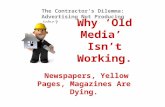 Why ‘Old Media’ Isn’t Working. Newspapers, Yellow Pages, Magazines Are Dying. The Contractor’s Dilemma: Advertising Not Producing Jobs?