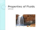 Properties of Fluids SPH4C. Fluids Liquids and gases are both fluids: a fluid is any substance that flows and takes the shape of its container.