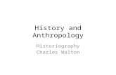 History and Anthropology Historiography Charles Walton.