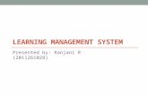 LEARNING MANAGEMENT SYSTEM Presented by: Ranjani R (2011261028)
