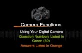 Camera Functions Using Your Digital Camera Question Numbers Listed in Green (50) Answers Listed in Orange.