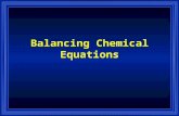 Balancing Chemical Equations. The Balanced Equation l Atoms can’t be created or destroyed. l All the atoms we start with we must end up with. l A balanced.