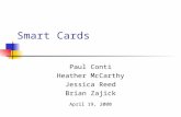 Smart Cards Paul Conti Heather McCarthy Jessica Reed Brian Zajick April 19, 2000.