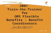 2007 Train-the-Trainer for GMS Flexible Benefits - Benefit Coordinators S TATE H EALTH B ENEFIT P LAN GEORGIA DEPARTMENT OF COMMUNITY HEALTH September.